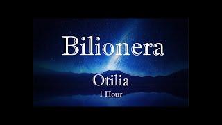 Otilia - Bilionera (1 Hour)