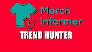 Merch Informer Trend Hunter For Merch By Amazon