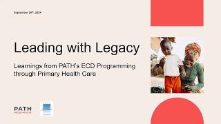 Leading with Legacy: Learnings from PATH’s ECD Programming through Primary Health Care