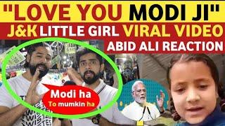 LOVE YOU MODI JI' J&K LITTLE GIRL VIRAL VIDEO | PAK CITIZEN ABID ALI REACTION ON INDIA REAL TV