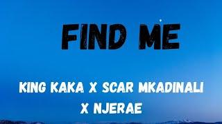 King Kaka X Scar Mkadinali X Njerae - Find Me lyrics