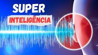 Ondas Gama | Frequência Super Inteligência | Música do Cérebro Genial para Aumentar QI e Ter Foco