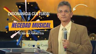 Disonancia Cultural o Necedad Musical | Sermones | Pastor Jonathan Marquez Zeisa