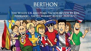 The Windy UK and Pearl Yachts Review By Ben Toogood - Yacht Market Report 2020 (6/7)