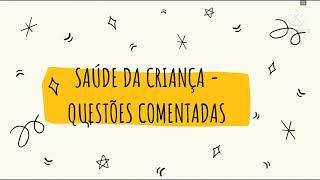 Questões Comentadas - Saúde da Criança