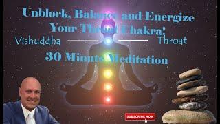 Unblock, Balance and Energize Your Throat Chakra (Vishuddha) | 30 Minute Meditation