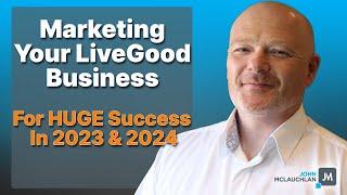 LiveGood EXPERT Shares Secrets to Marketing Success