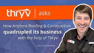 How Thryv Helped Anytime Roofing & Construction Quadruple Its Business