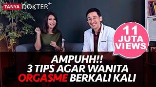 PENTING!! 3 Tips Ampuh Agar Wanita Orgasme Berkali Kali | Kata Dokter Plus