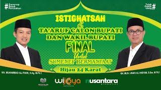 ISTIGHASAH & TA'ARUF CALON BUPATI DAN CALON WAKIL BUPATI F1NAL UNTUK SUMENEP BERMANFAAT