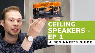 Ceiling Speakers: A Beginner's Guide (Ep.1)