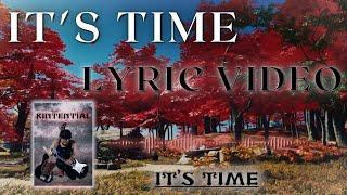 It's Time (Lyric Video) - Kintential