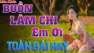 BUỒN LÀM CHI EM ƠI Mai Tiến Đạt Lk Nhạc Trữ Tình Bolero Hay Nhất Triệu View -Top 1 Thịnh Hành 17-09