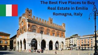 Real Estate in Emilia Romagna, Italy - The Best Five Places to Buy.