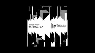 Bart B More 'So It Goes' (Original Club Mix)