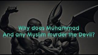 Episode #221: Why does Muhammad and any Muslim murder the Devil? (April 24, 2024)