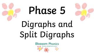 Blossom Phonics: Phase 5 Digraphs and Split Digraphs