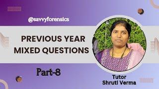 Part-8_Previous Year Mixed Questions_Forensic Science_‎@SavvyForensics