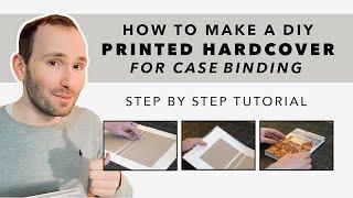 How to Make a DIY Printed Hardcover for Case Binding | Step by Step Tutorial