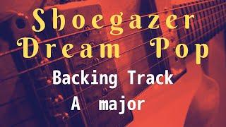 Shoegazer/Dream Pop Backing Track in A major