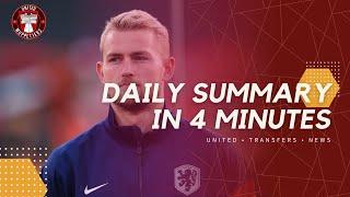 Manchester United News Summary | De Ligt, Zirkzee, Ugarte | Manchester United Transfer News