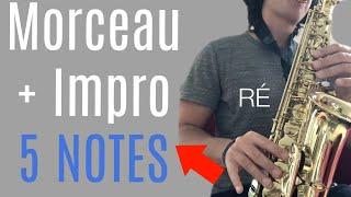 Un Morceau + Une Improvisation en 5 NOTES au Saxophone