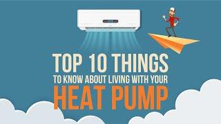 The Top 10 Things to Know About Living With Your Heat Pump