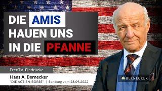 Die Amis hauen uns in die Pfanne / Hans A. Bernecker / Themencheck vom 28.09.2022