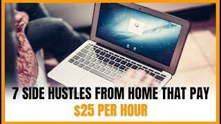 7 Side Hustles from Home That Pay $25 per Hour