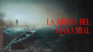 LA BRUJA DEL MANANTIAL (Historias De Terror)