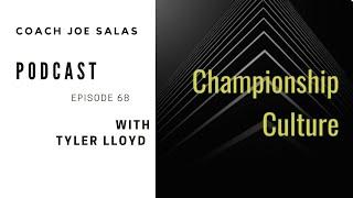 Championship Culture Episode #68 with Tyler Lloyd