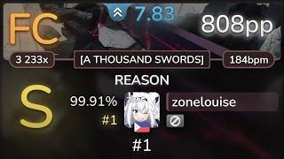  7.8⭐ zonelouise | SYU - REASON [A THOUSAND SWORDS] 99.91% (#1 808pp FC) - osu!