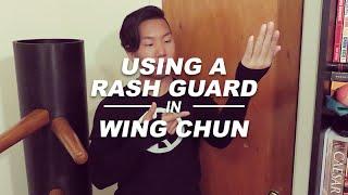 Practice Wing Chun #085 - Using a Rash Guard in Wing Chun