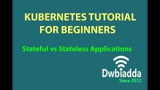 Stateless vs stateful applications | kubernetes tutorial