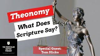 Theonomy: Good or Bad (Guest: Tom Hicks) - Episode 25