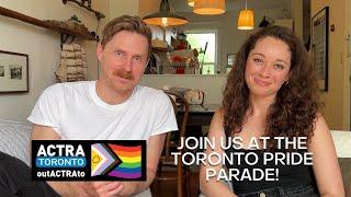 outACTRAto and ACTRA Toronto invites you to march with us at the Toronto Pride Parade