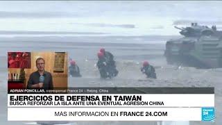 Informe desde Beijing: Ejército de Taiwán realiza ejercicios de defensa por posible ataque de China