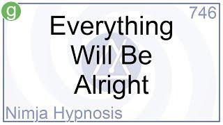 Everything Will Be Alright - Hypnosis