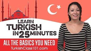 Learn Turkish in 25 Minutes - ALL the Basics You Need