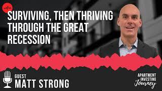 Surviving, Then Thriving Through the Great Recession - with Matt Strong