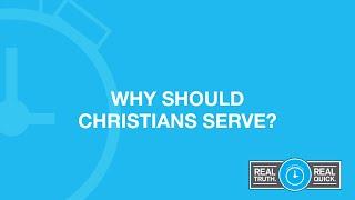 Why Should Christians Serve?