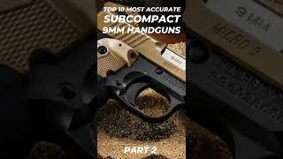 Top 10 MOST Accurate Subcompact 9mm Handguns Part 2 #ccw #9mm