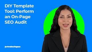 DIY Template Tool: Perform an On-Page SEO Audit