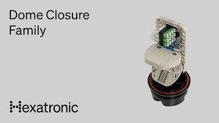 Hexatronic Dome Closure Range