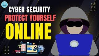 Cyber Security at a Glance: Protect Yourself Online  @FAMEWORLDEDUCATIONALHUB