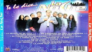 La Noche   Te Lo Dice (Álbum Completo 2003.)