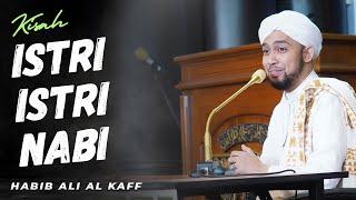 KISAH ISTRI ISTRI NABI | HABIB ALI AL KAFF