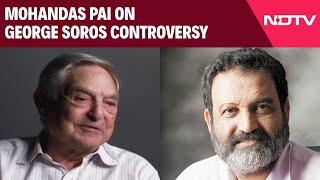 George Soros Controversy | Mohandas Pai On Soros Controversy: 'Indian Politics Will Be Run By...'