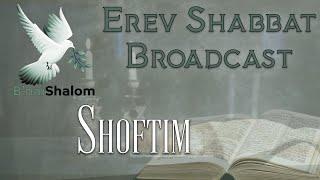 Erev Shabbat | Shoftim: Judges