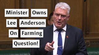 Minister Owns Lee Anderson On Question About Farming!